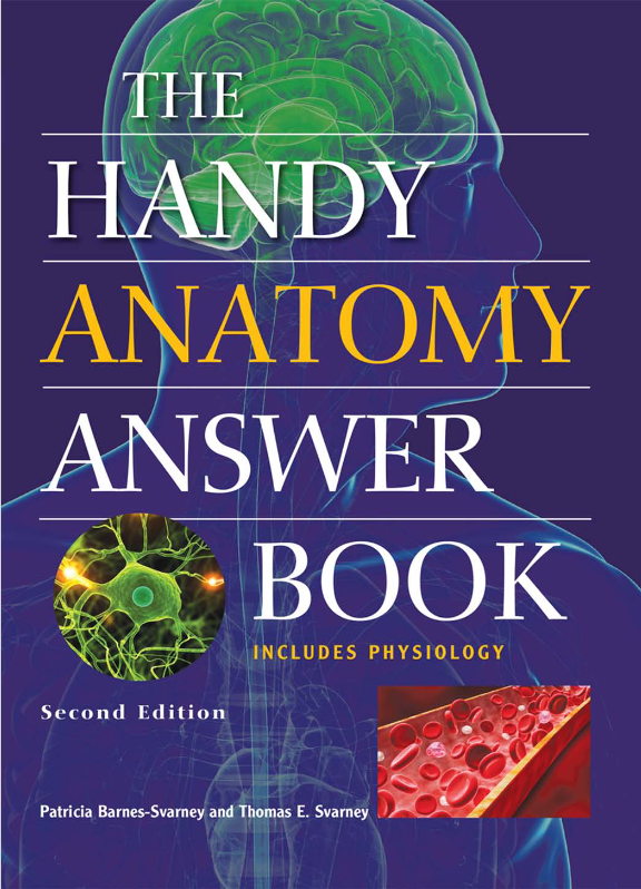 The Handy Anatomy Answer Book